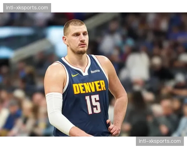 联盟官方公布最新一期MVP榜，约基奇继续领跑